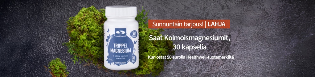 Osta Healthwell-tuotteita 50 eurolla, saat magnesiumit kaupan p